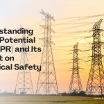 Understanding Earth Potential Rise (EPR) and Its Impact on Electrical Safety