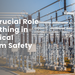 The Crucial Role of Earthing in Electrical System Safety